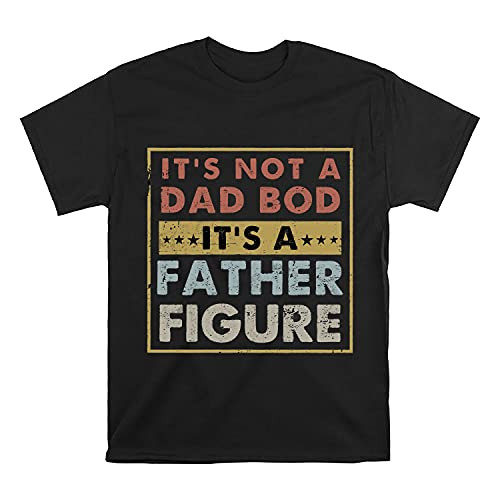 It's Not A Dad Bod It's A Father Figure, Father's Day Shirt, Funny Daddy Shirt, Best Gift for Dad T-shirt,Long Sleeve, Sweatshirt, Hoodie, Tank Top