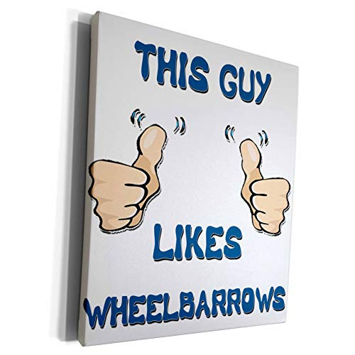 3dRose Blonde Designs This Guy Likes With Thumbs - This Guy Likes Wheelbarrows - Museum Grade Canvas Wrap -cw-150510-1-