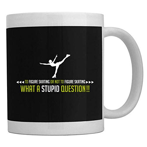 Teeburon To Figure Skating or not to Figure Skating, what a stupid question Mug 11 ounces ceramic