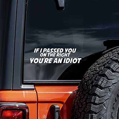 If I Passed You On The Right Decal Vinyl Sticker Auto Car Truck Wall Laptop - White - 8" Wide