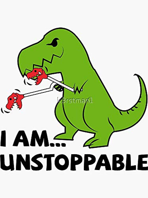I Am Unstoppable T-Rex Sticker - Sticker Graphic - Auto, Wall, Laptop, Cell, Truck Sticker for Windows, Cars, Trucks I Am Unstoppable T-Rex Sticker - Sticker Graphic - Auto, Wall, Laptop, Cell, Truck Sticker for Windows, Cars, Trucks