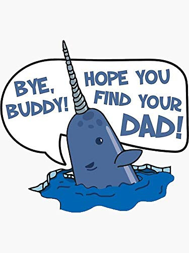 Bye Buddy, Hope You Find Your Dad Sticker - Sticker Graphic - Auto, Wall, Laptop, Cell, Truck Sticker for Windows, Cars, Trucks