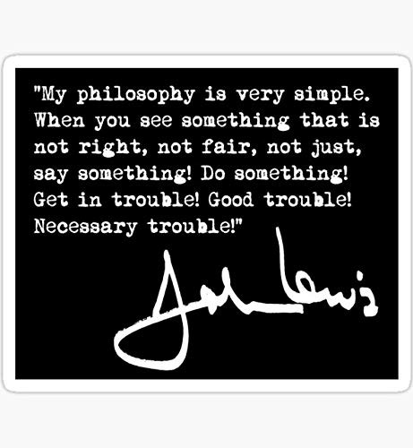 John Lewis - Good Trouble Quote 1.2 - Sticker Graphic - Auto, Wall, Laptop, Cell, Truck Sticker for Windows, Cars, Trucks