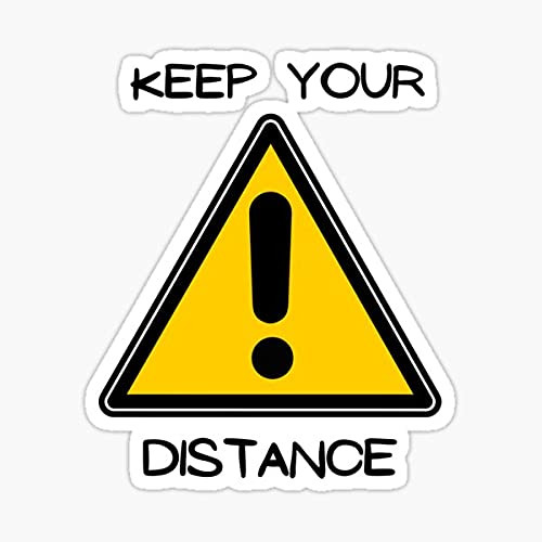 Keep Your Distance Print Sticker - Sticker Graphic - Die Cut Sticker High Resolution Top Grade Vinyl