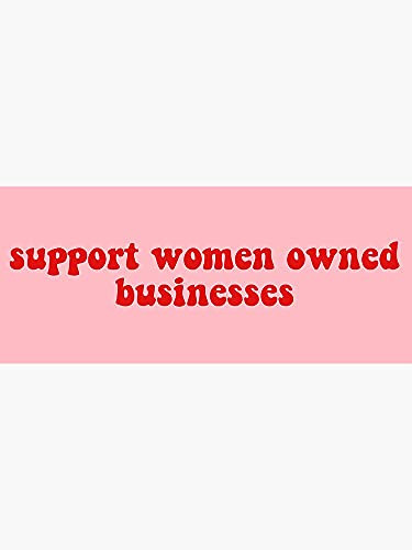 Support Women Owned Businesses - Sticker Graphic - Die Cut Sticker High Resolution Top Grade Vinyl