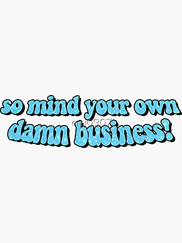 Damn Business Quote Design - Sticker Graphic - Die Cut Sticker High Resolution Top Grade Vinyl