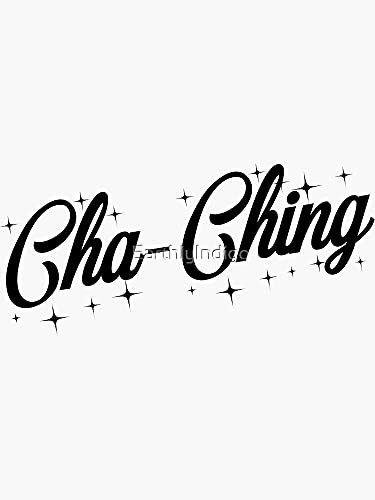 Cha Ching, Small Business Owner, Entrepenuer Gift - Sticker Graphic - Die Cut Sticker High Resolution Top Grade Vinyl