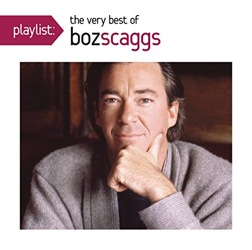 Playlist- The Very Best Of Boz Scaggs
