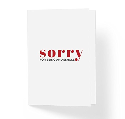 Funny Adult Humor Sorry Apology Card - Sorry for Being an Ahole - 5" x 7" Blank Inside with Envelope - Humorous Sarcastic Forgive Me Card -Pack of 1-