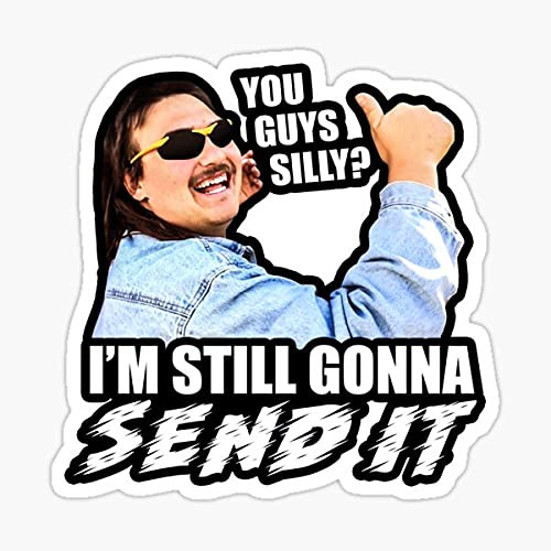 Pack of 2 3 Inch Sticker Pack - You Guys Silly? I'm Still Gonna Send IT Sticker - Sticker Graphic Dye Cut Sticker Graphic - Peel and Stick
