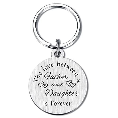 Father Gifts from Daughter, The Love Between Father and Daugher is Forever, Anniversary Keychain for Dad Father Gifts from Daughter, The Love Between Father and Daugher is Forever, Anniversary Keychain for Dad