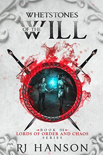 Whetstones of the Will- Book III Lords of Order and Chaos Series