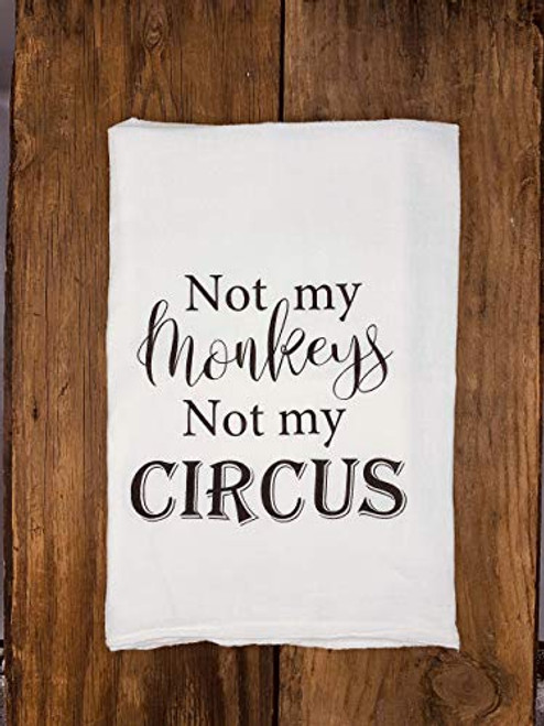 Funny Tea Towel Not my Monkeys Not my Circus Dish Towel Gift