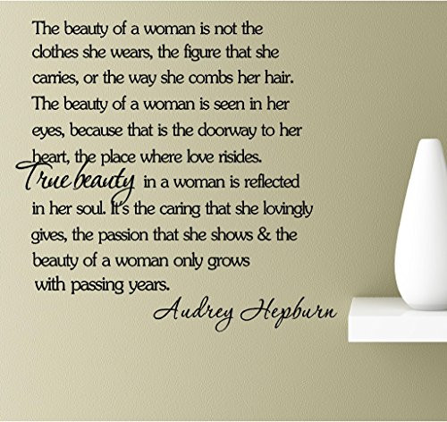 The Beauty of Woman is not The Clothes she Wears, The Figure That she Carries, or The Way she Combs her Hair. The Beauty of a Woman is seen in her Vinyl Wall Art Inspirational Quotes Decal Sticker