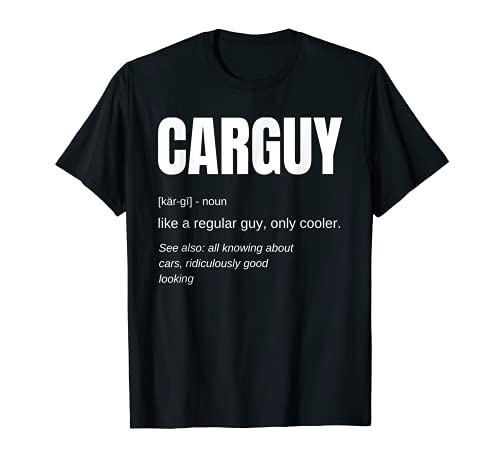 Funny Car Guy T-shirt Gift Car Guy Definition T-Shirt Funny Car Guy T-shirt Gift Car Guy Definition T-Shirt