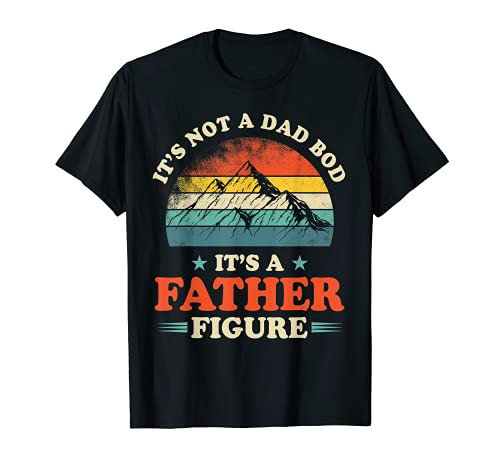 Mens it's not a dad bod it's a Father Figure Vintage Mountain T-Shirt