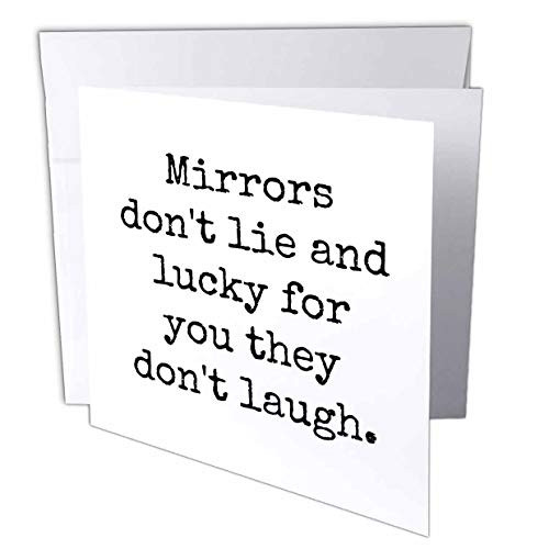 3dRose 3DRose Gabriella B - Quote - Image of Mirrors Dont Lie and Lucky for You They Dont Laugh Quote - 1 Greeting Card with Envelope -gc-304119-5-