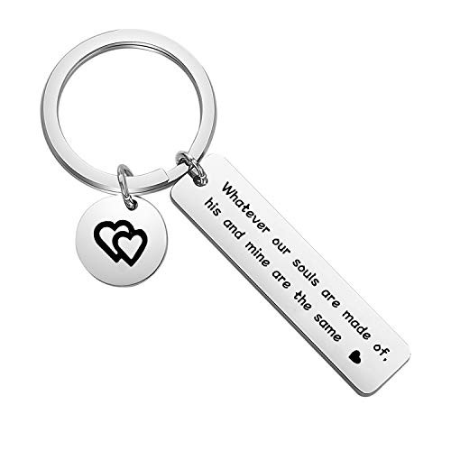 CHOORO Wuthering Heights Gift Emily Bronte Quote Whatever Our Souls Are Made Of His And Mine Are The Same Keychain -Our Souls keychain-