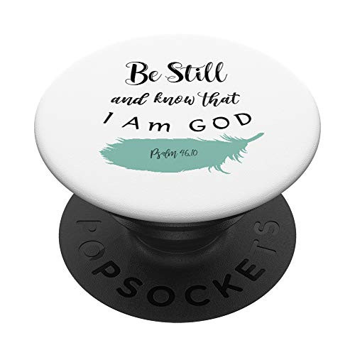 Be Still and Know KJV Scripture- Psalms Bible Verse PopSockets PopGrip- Swappable Grip for Phones  and  Tablets