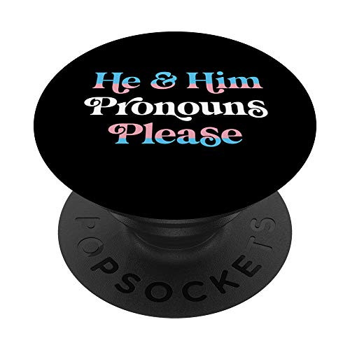 He  and  Him Pronouns Please Trans LGBTQ Transgender Pride Flag PopSockets Grip and Stand for Phones and Tablets
