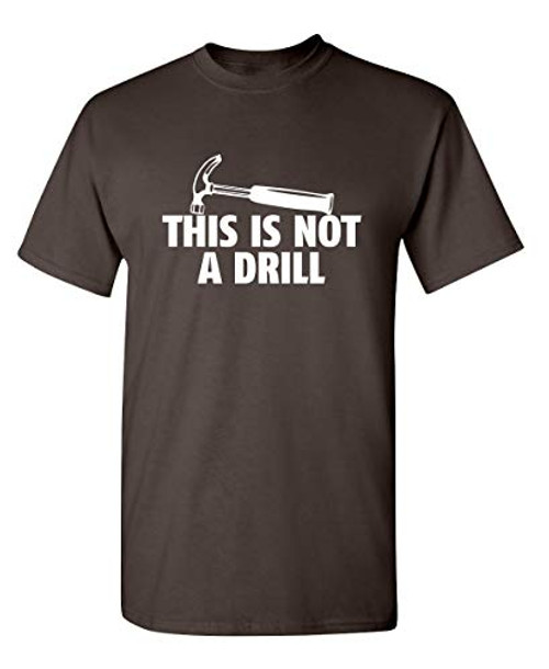 This is Not A Drill Graphic Novelty Sarcastic Funny T Shirt M Black This is Not A Drill Graphic Novelty Sarcastic Funny T Shirt M Black