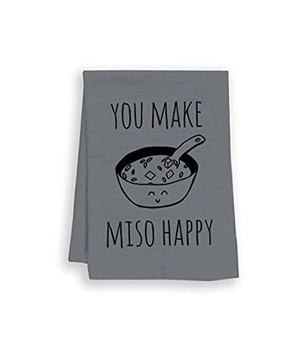 Funny Dish Towel, You Make Miso Happy, Flour Sack Kitchen Towel, Sweet Housewarming Gift, Farmhouse Kitchen Decor, White or Gray -Gray-