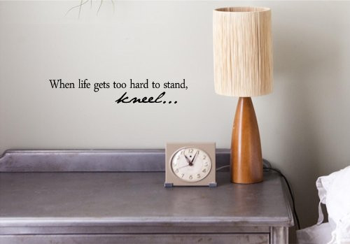 When life gets too hard to stand, kneel Vinyl Decal Matte Black Decor Decal Skin Sticker Laptop