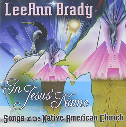 In Jesus Name- Songs of the Native American Church
