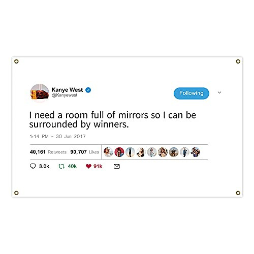 I Need A Room Full Of Mirrors So I Can Be Surrounded By Winners Kanye West Funny Poster 3x5 Feet Flag with Four Brass Grommets For College Dorm Room Mancave Wall Frat Outdoor Decor