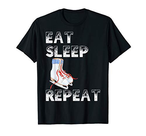 Eat Sleep Ice Skate Figure Skating Repeat Skater Dad Girl T-Shirt