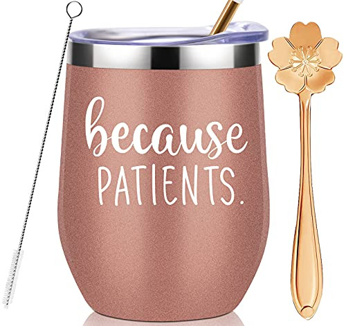 Because Patients-Birthday Nurse Practitioner Graduation Nurse Day Gifts for Doctor Nurse Dentist Women Men,Stainless Steel Wine Tumbler Glass with Lid and Straw 12 Ounce Rose Gold