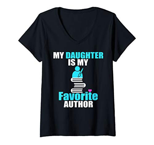 Womens My Daughter Is My Favorite Author Book Writer Gift idea V-Neck T-Shirt