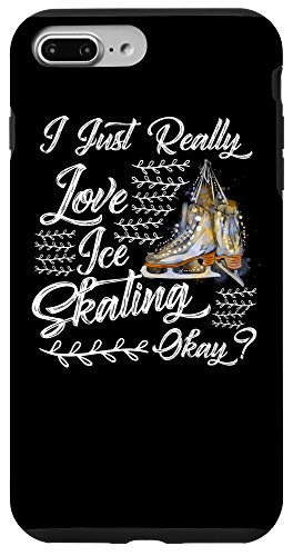 iPhone 7 Plus/8 Plus I Just Really Love Ice Skating OK Ice Skater Figure Skating Case