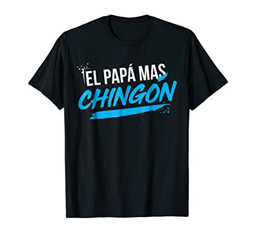 El Papa mas Chingon Dia del Padre Regalo T-Shirt El Papa mas Chingon Dia del Padre Regalo T-Shirt