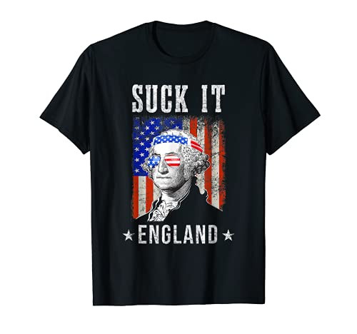 Suck It England Funny 4th of July - George Washington Funny T-Shirt
