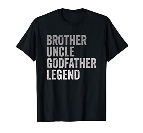 Brother Uncle Godfather Legend For A Favorite Best Uncle T-Shirt