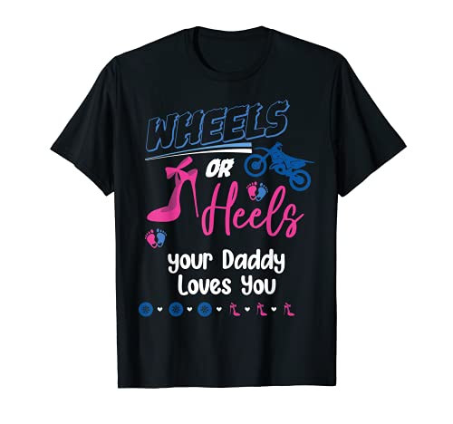 Mens Wheels Or Heels Your Daddy Loves You Gender Reveal Party T-Shirt