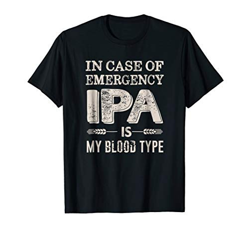 In Case Of Emergency IPA Is My Blood Type Beer T-shirt Funny