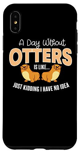 iPhone XS Max A Day Without Otters Clothes Gift Sea Otter Case