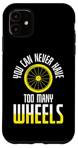 iPhone 11 Funny You Can Never Have Too Many Wheels Car Lovers Case
