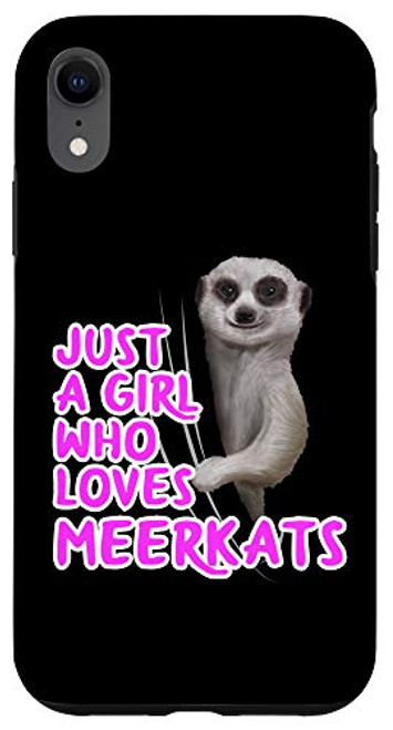 iPhone XR Just A Girl Who Loves Meerkats Clothes Women Gift Meerkat Case