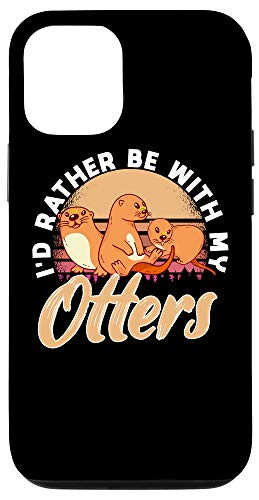 iPhone 12/12 Pro I'd Rather Be With My Otters Clothes Gift Sea Otter Case