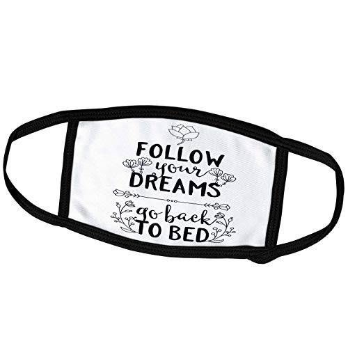3dRose Sven Herkenrath Letters - Follow Your Dreams Go Back to Bed Sleep Quotes - Face Masks -fm-254128-3-