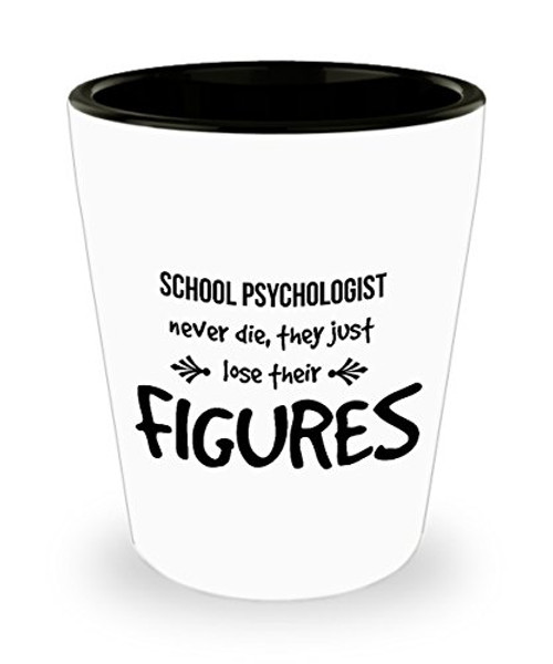 Best Shot Glass Coffee Mug-School Psychologist Gift Ideas for Men and Women. School psychologist never die, they just lose their figures. Best Shot Glass Coffee Mug-School Psychologist Gift Ideas for Men and Women. School psychologist never die, they just lose their figures.