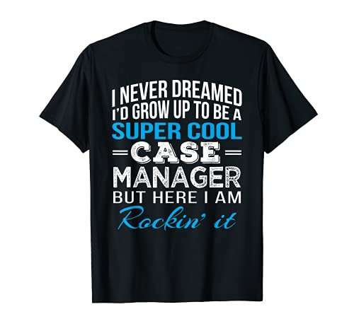 Case Manager Appreciation Tee Funny Gift T-Shirt