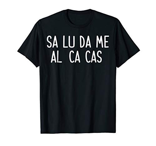 Saludame Al Cacas Parodia Serie La Casa De Las T-Shirt