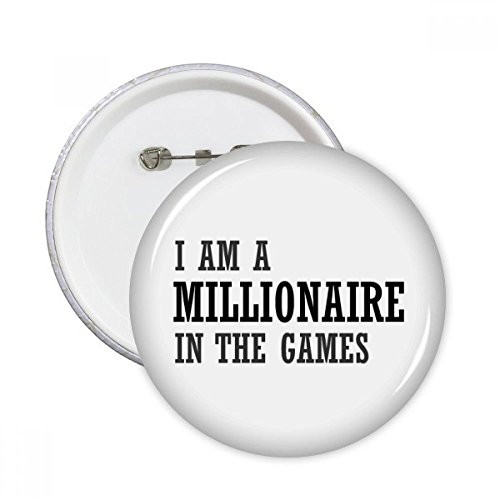 I Am A Millionaire in The Games Round Pins Badge Button Emblem Accessory Decoration 5pcs