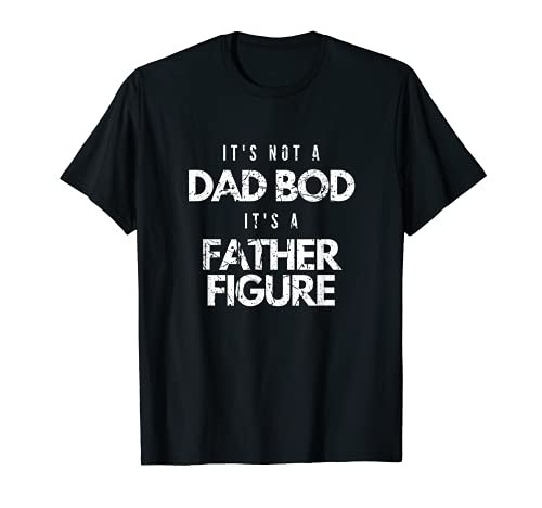 Mens Best Papa Funny Daddio Not A Dad Bod It's A Father Figure T-Shirt