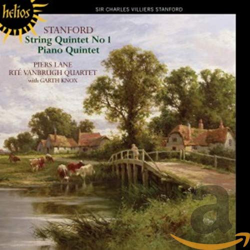Stanford- String Quintet No.1, Piano Quintet Stanford- String Quintet No.1, Piano Quintet