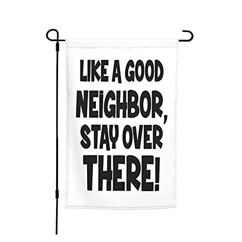 Garden Flag Like A Good Neighbor Stay Over There Eight Double Sided Small Vertical Seasonal Outside For Farmhouse Yard 12"X18"